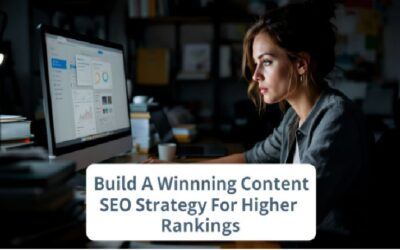 Build A Winning Content SEO Strategy For Higher Rankings