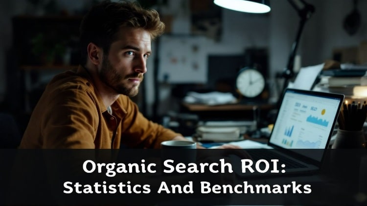 Organic Search ROI: Statistics And Benchmarks